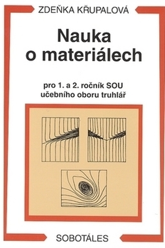 Nauka o materiálech pro 1. a 2. ročník SOU učebního oboru truhlář