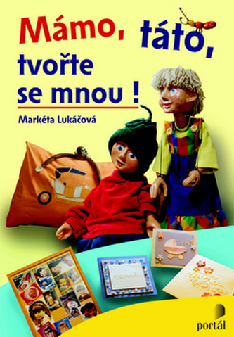 Mámo, táto, tvořte se mnou! (Markéta Lukáčová, 2009)