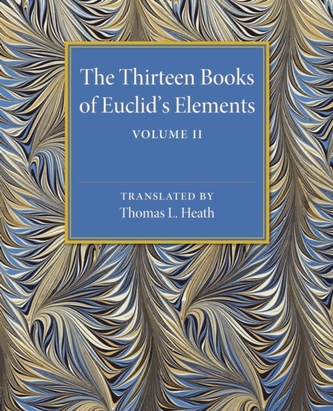 The Thirteen Books of Euclid's Elements: Volume 2, Books III-IX The Thirteen Books of Euclid's Elements: Volume 2, Books III-IX