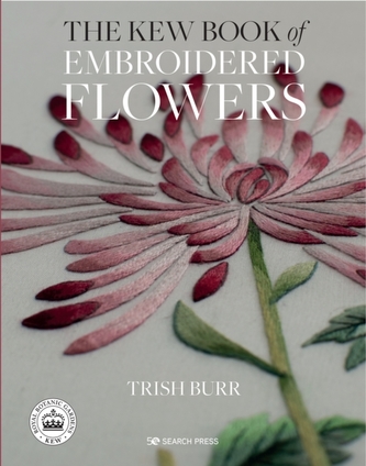 The Kew Book of Embroidered Flowers (Hardback Library edition)