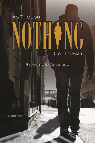 AS THOUGH NOTHING COULD FALL