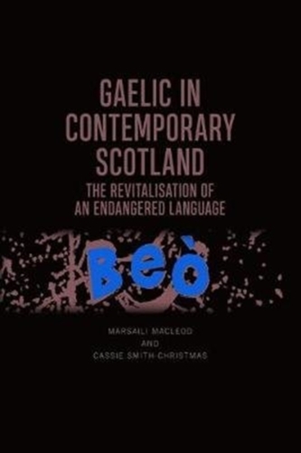 Gaelic in Contemporary Scotland Gaelic in Contemporary Scotland