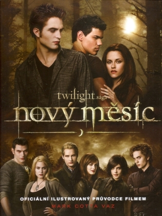 Twilight sága : Nový měsíc : oficiální ilustrovaný průvodce filmem (Mark Cotta Vaz, 2009)
