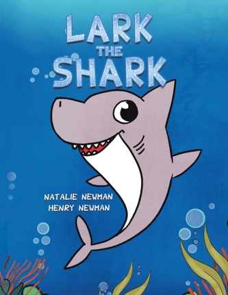 Lark the Shark - Newman, Natalie