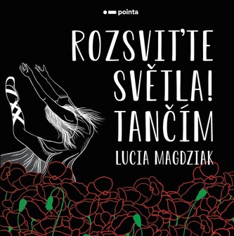 Rozsviťte světla! Tančím (Magdziak Lucia, 2020)