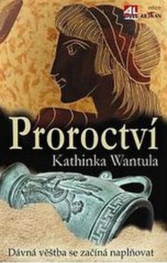 Proroctví : dávná věštba se začíná naplňovat (Kathinka Wantula, 2009)