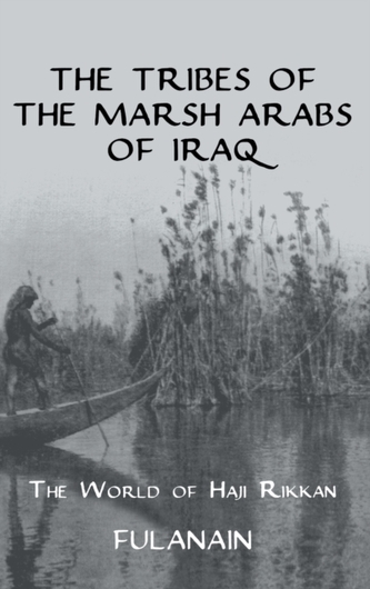 The Tribes Of The Marsh Arabs of Iraq