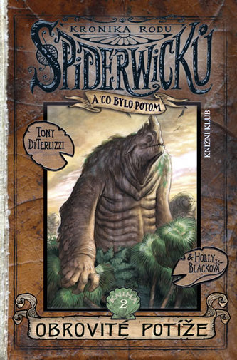Kronika rodu Spiderwicků - a co bylo potom : Obrovité potíže - Kniha 2 (Holly Black, 2009)