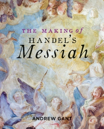 Making of Handel's Messiah, The Making of Handel's Messiah, The
