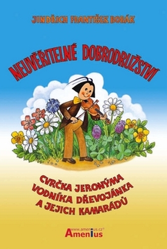 Neuvěřitelné dobrodružství cvrčka Jeronýma, vodníka Dřevojánka a jejich kamarádů