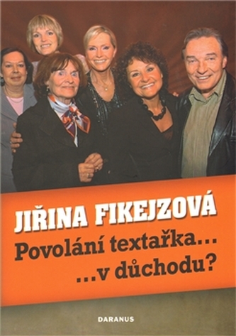 Povolání textařka-- --v důchodu? (Jiřina Fikejzová, 2009)