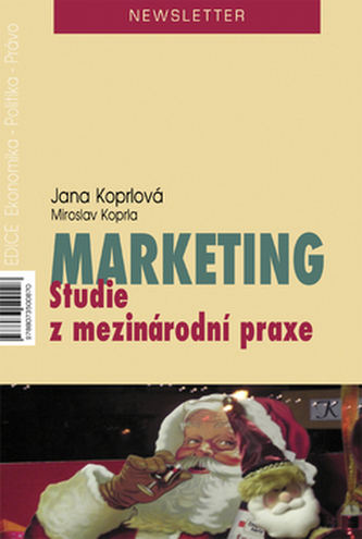 Marketing : studie z mezinárodní praxe (Jana Koprlová, 2009)