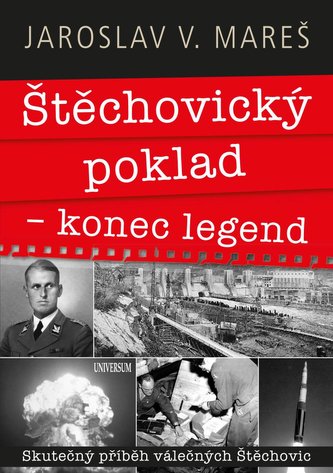 Štěchovický poklad - konec legend : skutečný příběh válečných Štěchovic (Jaroslav V Mareš, 2020)