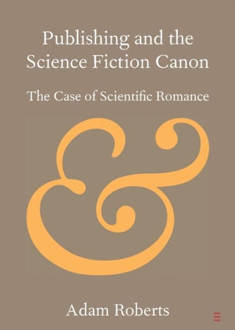 Publishing and the Science Fiction Canon Publishing and the Science Fiction Canon