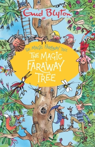 The Magic Faraway Tree: The Magic Faraway Tree - Enid Blyton
