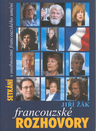Francouzské rozhovory s osobnostmi francouzského umění (Jiří Žák, 1999)