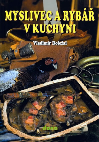Myslivec a rybář v kuchyni (Vladimír Doležal, 2009)