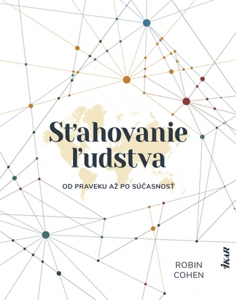 Sťahovanie ľudstva od praveku až po súčasnosť Sťahovanie ľudstva od praveku až po súčasnosť