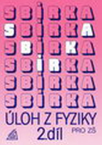 Sbírka úloh z Fyziky 2.díl pro ZŠ