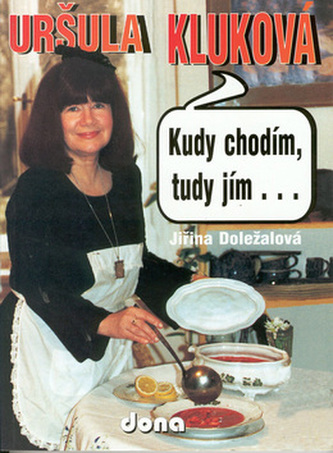 Kudy chodím, tudy jím.... Kudy chodím, tudy jím....