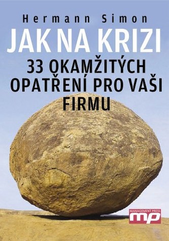Jak na krizi 33 okamžitých opatření pro vaši firmu