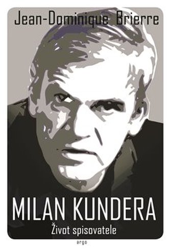 Milan Kundera : život spisovatele (Jean-Dominique Brierre, 2020)