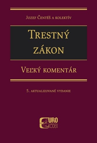 Trestný zákon - Veľký komentár (5. aktualizované vydanie)