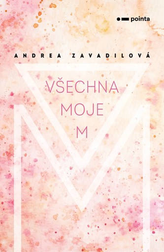 Všechna moje M (Zavadilová Andrea, 2020)