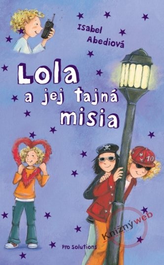 Lola a jej tajná misia Lola a jej tajná misia