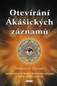 Otevírání Ákášických záznamů - Jak se setkat se Strážci Ákášických záznamů?a objevit poslání své duše