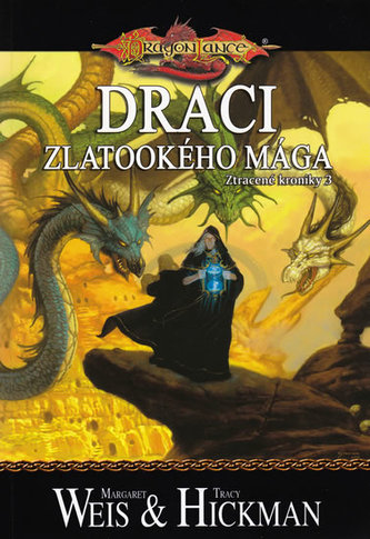 Ztracené kroniky : Draci zlatookého mága - 3 (Margaret Weis, 2010)