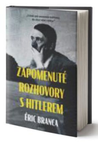 Zapomenuté rozhovory s Hitlerem (Éric Branca, 2020)