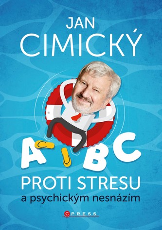 ABC proti stresu a psychickým nesnázím (Jan Cimický, 2020)