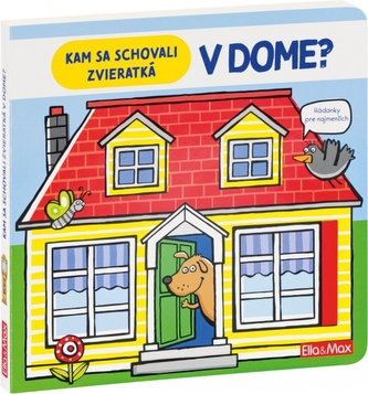 Kam sa schovali zvieratká v dome? Kam sa schovali zvieratká v dome?