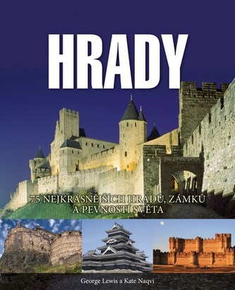 Hrady : 75 nejkrásnějších hradů, zámků a pevností světa (George Lewis, 2009)