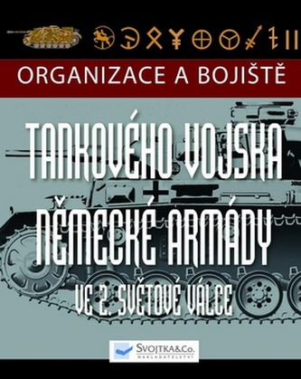 Organizace a bojiště tankového vojska německé armády ve 2. světové válce (Chris Bishop, 2010)