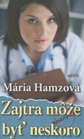 Zajtra môže byť neskoro : [2] (Mária Hamzová, 2009)
