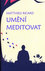 Umění meditovat Umění meditovat