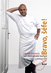 Bravo, šéfe! Zdeněk Pohlreich vaří mezinárodní kuchyni  (+ DVD)