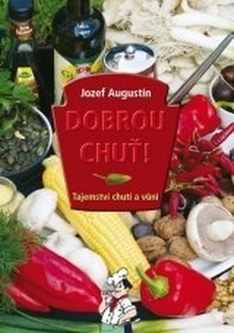 Dobrou chuť! Tajemství chutí a vůní Dobrou chuť! Tajemství chutí a vůní