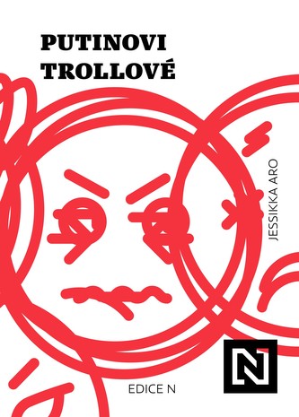 Putinovi trollové : skutečné příběhy z frontových linií ruské informační války (Jessikka Aro, 2020)