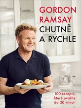 Ramsay Gordon - Chutně a rychle