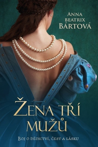 Žena tří mužů - Boj o dědictví, čest a lásku