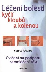 Léčení bolestí kyčlí, kloubů a kolenou