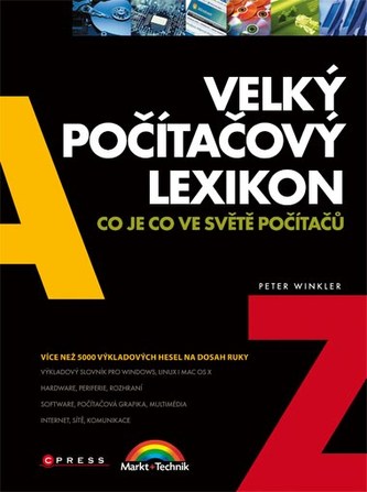 Velký počítačový lexikon : co je co ve světě počítačů (Peter Winkler, 2009)