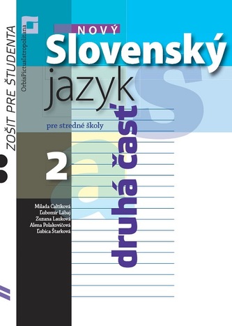 Nový Slovenský jazyk pre stredné školy 2 - Zošit pre študenta 2. časť
