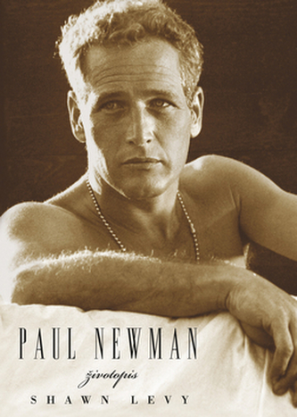 Paul Newman : životopis (Shawn Levy, 2010)