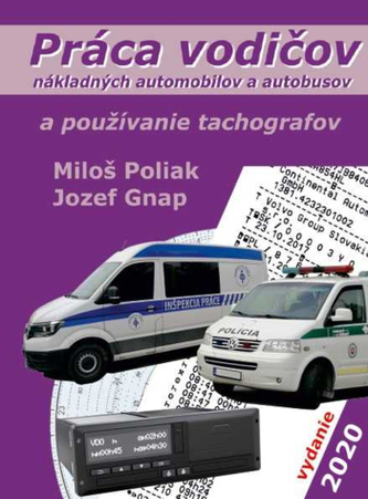 Práca vodičov nákladných automobilov a autobusov a používanie tachografov Práca vodičov nákladných automobilov a autobusov a používanie tachografov