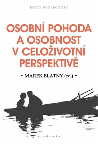 Osobní pohoda a osobnost v celoživotní perspektivě Osobní pohoda a osobnost v celoživotní perspektivě
