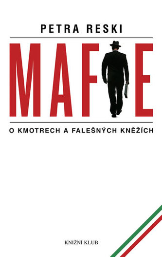 Mafie : o kmotrech a falešných kněžích (Petra Reski, 2010)
